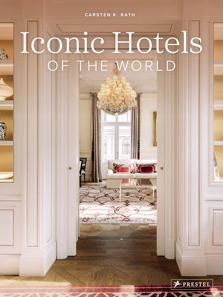 Iconic Hotels of the World Book