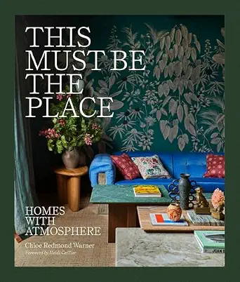 This Must Be the Place: Homes with Atmosphere Book