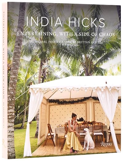 India Hicks: Entertaining, with a Side of Chaos Book